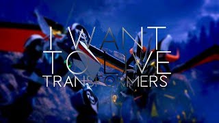 I WANT TO LIVE ⏐ transformers