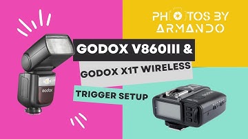 Godox V860iii & Godox X1T Wireless Trigger Setup