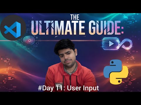User Input in Python | The Ultimate Guide: #Day 11
