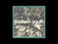 eastern youth - 裸足で行かざるを得ない