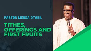 Pastor Mensa Otabil Sermon on UNDERSTANDING TITHES, OFFERINGS, AND FIRST FRUITS.