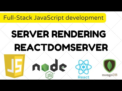Server rendering with ReactDOMServer Pakage - Full-Stack JavaScript development ||