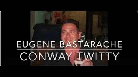 EUGENE BASTARACHE Conway Twitty Tribute