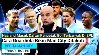 Cara Guardiola Bikin Man City Ditakuti‼️Haaland Masuk Daftar Pencetak Gol Terbanyak Di EPL Man City