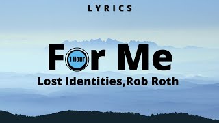 Lost Identities x Rob Roth - For Me (Lyric)