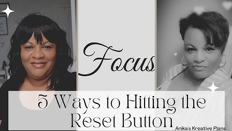 5 Ways to Hitting The Reset Button for my life