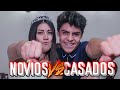 NOVIOS vs CASADOS| Kike Jav