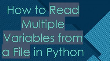 How to Read Multiple Variables from a File in Python