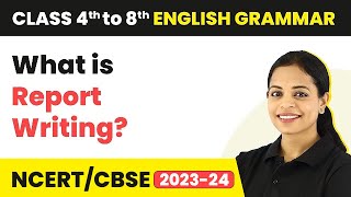 What Is Report Writing? - Report Writing Format | Class 4 - 8 English Grammar