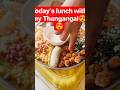 Today'slunchwithmyThangangal😍#food#cooking#tamil#mom#momlife#viral#recipe#yummy#healthy#lunch#girl