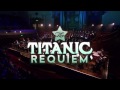 The Titanic Requiem...A Pure Classic