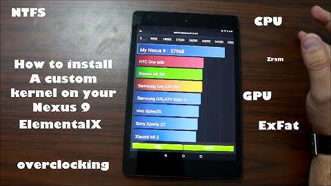 Nexus 9 ElementalX Custom Kernel install and Overview