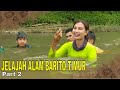 Jelajah alam barito timur  jejak petualang 030124 part 2