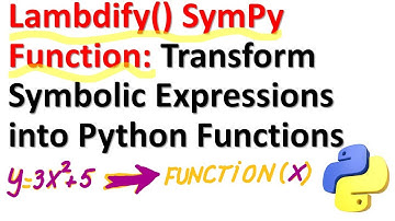 Lambdify SymPy Function: Transform Symbolic Expressions into Python Functions - Scientific Computing