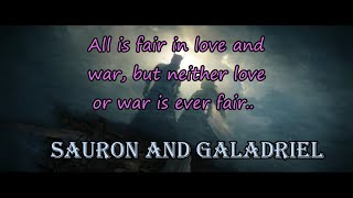 Count On You (Sauron and Galadriel Love Story)