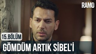 Gömdüm Artık Sibeli Ramo 15.Bölüm