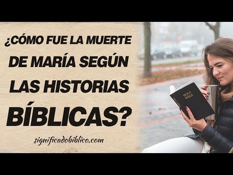 🙏 ¿Cómo fue la muerte de María según las historias bíblicas? 🙏