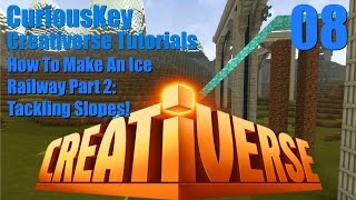 Creativerse Tutorials 8: How To Make An Ice Railway Part 2: Tackling Slopes!