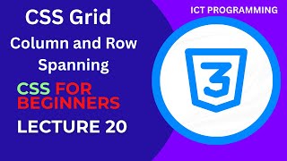 CSS Tutorial:20 CSS Grid Column and Row Spanning Web Development Tutorial Lecture-20 #ictprogramming