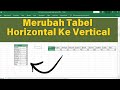 cara merubah tabel Excel vertikal ke horizontal