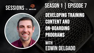 Episode #70 S2-EP28 Developing Training Content and On-Boarding Programs with Edwin Delgado