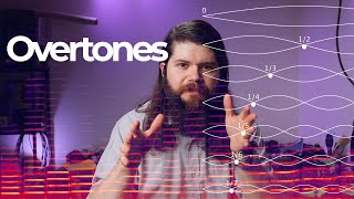 What are overtones and why they might be more important than you imagine