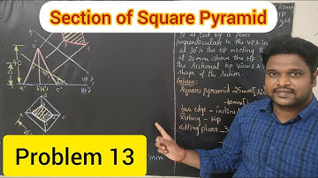 PROBLEM 13 ON SECTION OF SQUARE PYRAMID | SECTION OF SOLIDS | UNIT IV | EG | ENGLISH