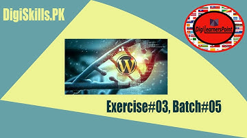 WordPress Exercise#03 Batch#05|step by step solution| DigiLearnersPoint