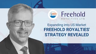 Freehold Royalties - Expansion Strategy Into The US Market
