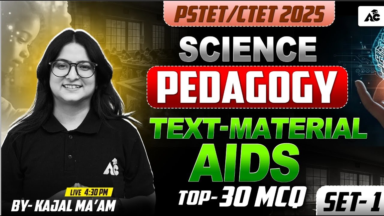 PSTET/CTET 2025 Science Pedagogy –Text Material Aids | Top 30 MCQs by Kajal Ma’am