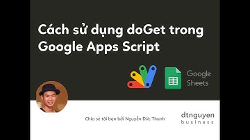 Cách sử dụng hàm doGet để viết API trong Google Apps Script