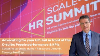 HR ScaleUp Summit | Advocating for your HR Unit in front of the C-suite by Costas Vavaroutas