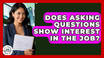 Does Asking Questions Show Interest In The Job? - Job Success Network