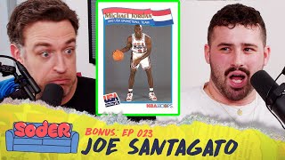 Before Michael Jordan with @JoeSantagato | Soder Podcast BONUS