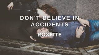 Watch Roxette Dont Believe In Accidents video