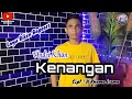 KENANGAN Cipt H RHOMA IRAMA Cover ANDRI KHAN Arr ANDRI KHAN KENANGAN Cipt H RHOMA IRAMA Cover ANDRI KHAN Arr ANDRI KHAN