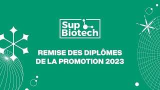 SupBiotech  Remise des diplômes de la promotion 2023