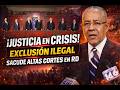 ¡JUSTICIA EN CRISIS! EXCLUSIÓN ILEGAL SACUDE ALTAS CORTES EN RD