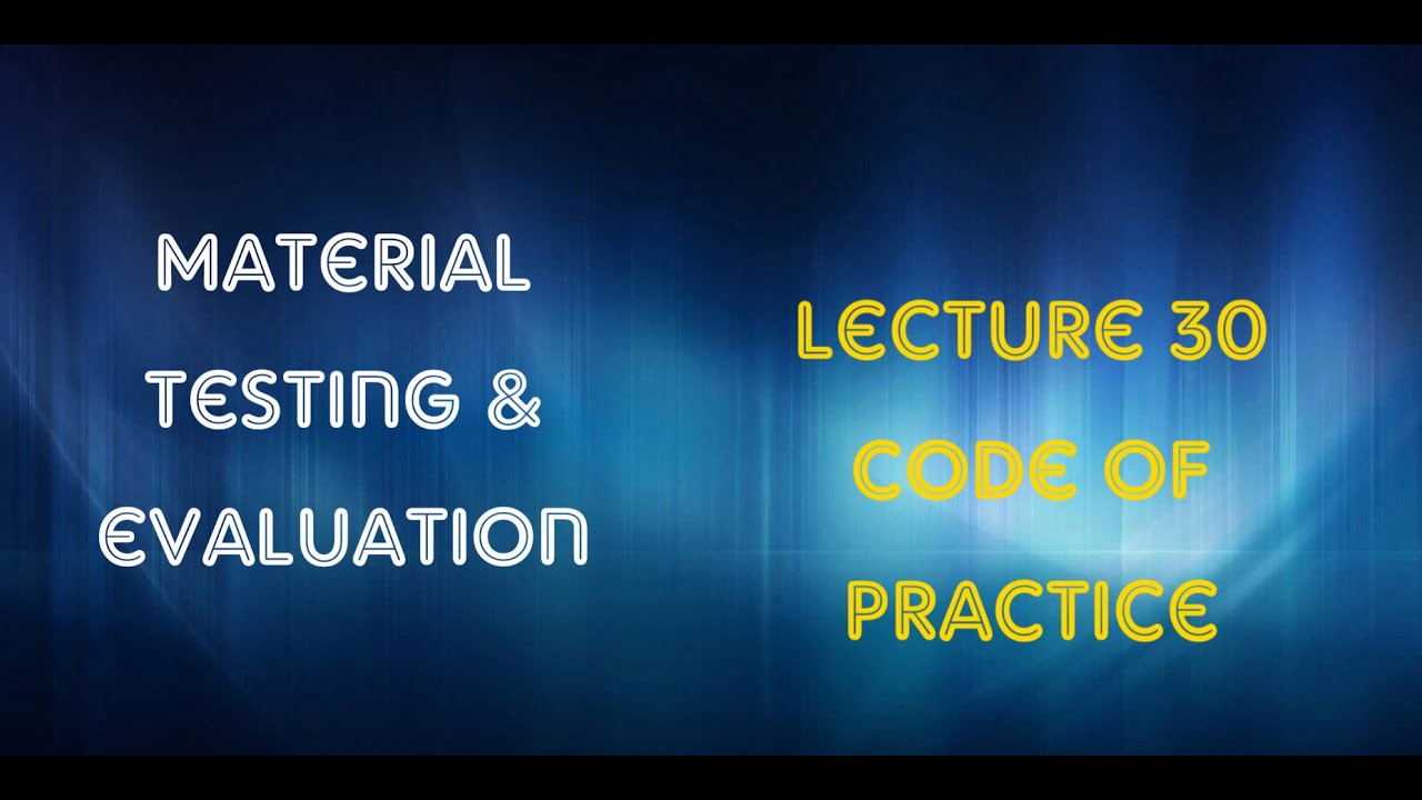 Material Testing Coding Lecture 30 | Code of Practice | Material Testing & Evaluation | Full ...