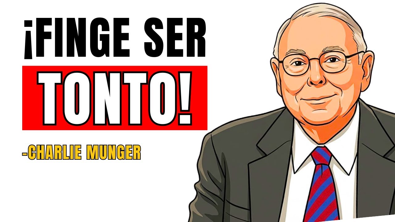 Actúa Como Idiota, Destruye la Pobreza y Construye Riqueza (La Estrategia de Munger)