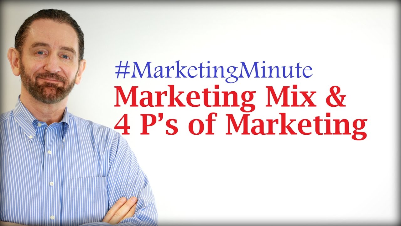 marketing mix หมาย ถึง Update The 4 P’s of Marketing \u0026 the Marketing Mix (Marketing Basics) #MarketingMinute 056