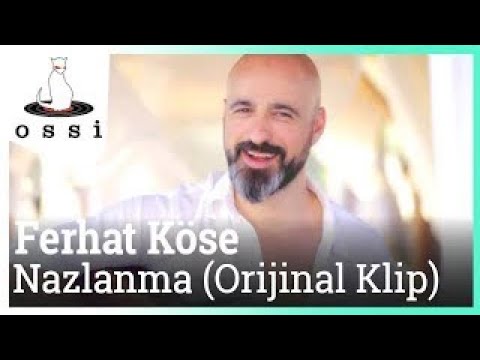 Ferhat Köse - Nazlanma - ( Orijinal Klip )