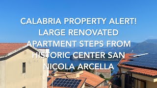 Calabria Property Alert! Large  Renovated Apartment Close to Historic Center San Nicola Arcella!