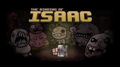 The Binding Of Isaac But I Play It For The First Time Ever