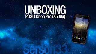 Unboxing - Posh Orion Pro (X500a)