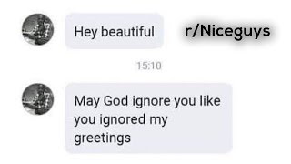 r/Niceguys | How DARE you ignore ME