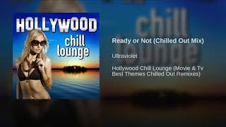 Ready or Not (Chilled Out Mix)