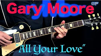 Gary Moore - "All Your Love" - Blues Guitar Cover Gary Moore - "All Your Love" - Blues Guitar Cover