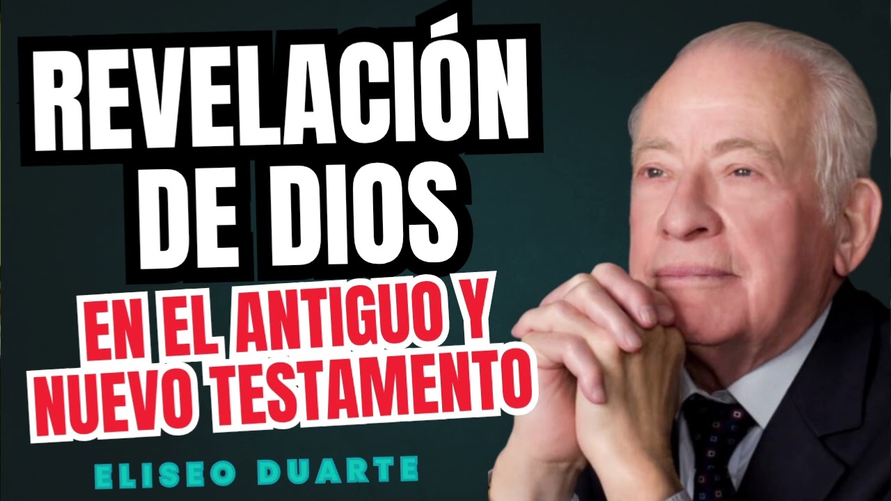 Revelación de Dios en el antiguo y nuevo testamento - Eliseo Duarte 