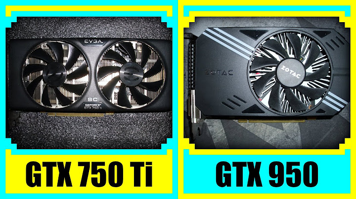 So sánh gtx 750ti vs 950